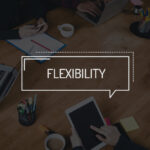 Why Agility and Flexibility in Business are More Important Than Ever